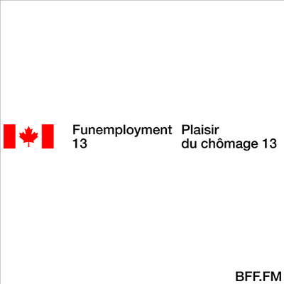 Funemployment #13: CanCon