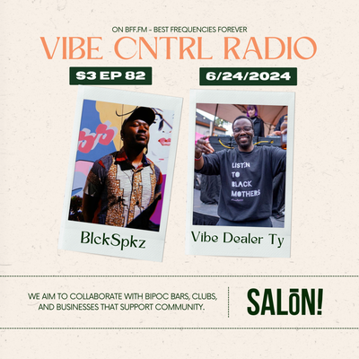 Vibe CNTRL Radio EP# 82 Salōn! Launch Party P2