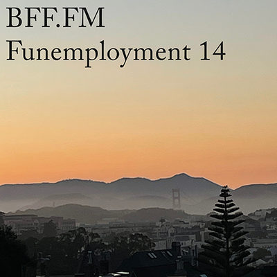 Funemployment #14: The Friends Of Summer