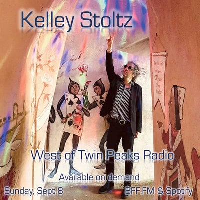 West of Twin Peaks Radio #214 feat Kelley Stoltz