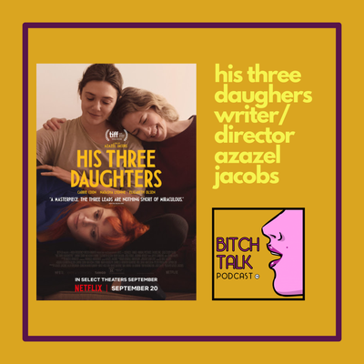 His Three Daughters Director + Writer Azazel Jacobs