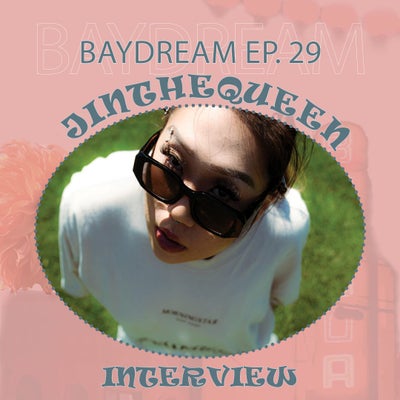 Baydream Ep. 29 Interview w/ JintheQueen