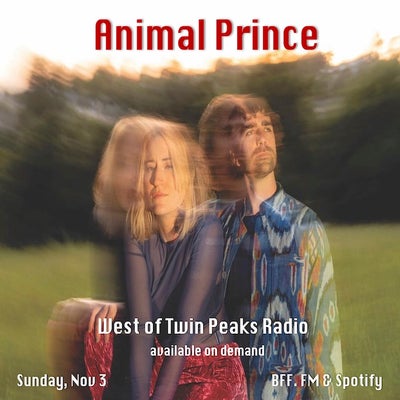 West of Twin Peaks Radio #218 feat Animal Prince