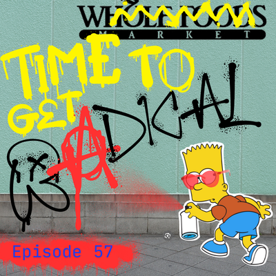 EP 57: Time To Get Radical, Dude!