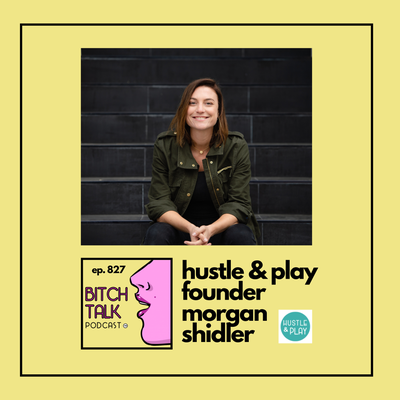 Hustle & Play with Morgan Shidler