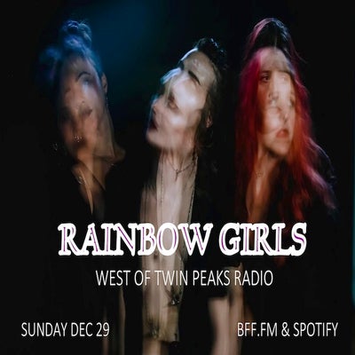 West of Twin Peaks Radio #222 feat Rainbow Girls