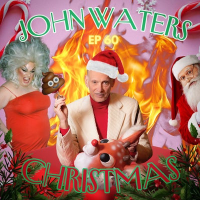 EP 60: John Waters Christmas w/Gothic Prince Aaron!!!