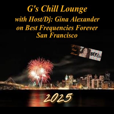 ✨Happy 2025! ✨ 🎉✨🍾✨ G's Chill Lounge - Host/Dj: Gina Alexander