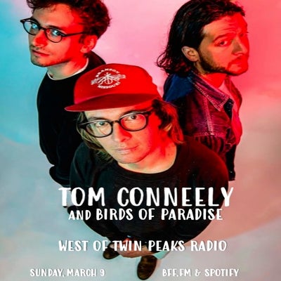 West of Twin Peaks Radio #227 feat Tom Conneely & Birds of Paradise