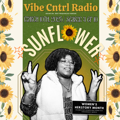 Vibe CNTRL Radio EP# 119 ft SunFlower