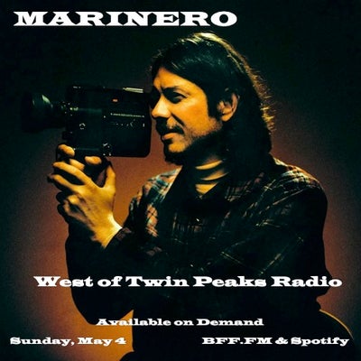 West of Twin Peaks Radio #231 feat Marinero