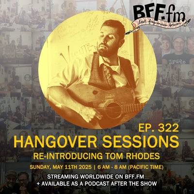 Hangover Sessions 322 Ft. Tom Rhodes ~ May 11th 2025