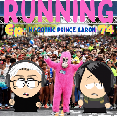 EP 74: Running!!! (We Hate Bay 2 Breakers) w/ Gothic Prince Aaron