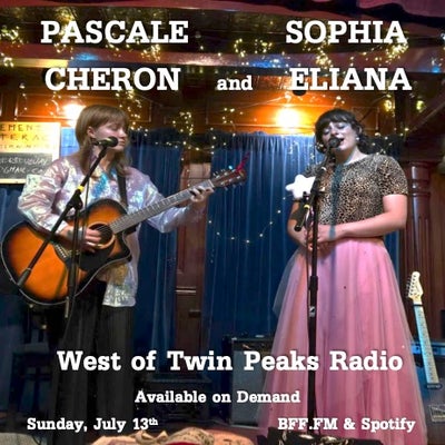 West of Twin Peaks Radio #236 feat Pascale Cheron & Sophia Eliana