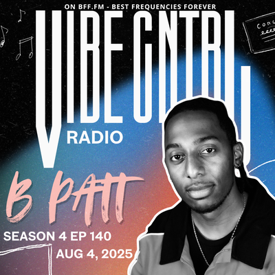 Vibe CNTRL Radio Episode #140 ft B Patt (Nothin But Hits)