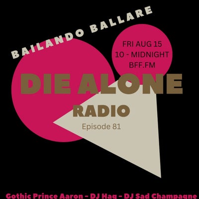 EP 81: Bailando Ballare w/ Gothic Prince Aaron, DJ Hag, and DJ Sad Champagne