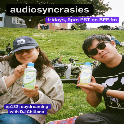 daydreaming with DJ Chillona