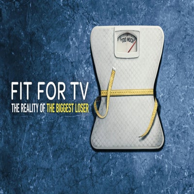 Fit for TV: The Reality of The Biggest Loser