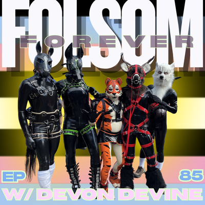 EP 85: Folsom Forever w/ Devon Devine