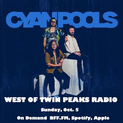 West of Twin Peaks Radio #242 feat Cyan Pools