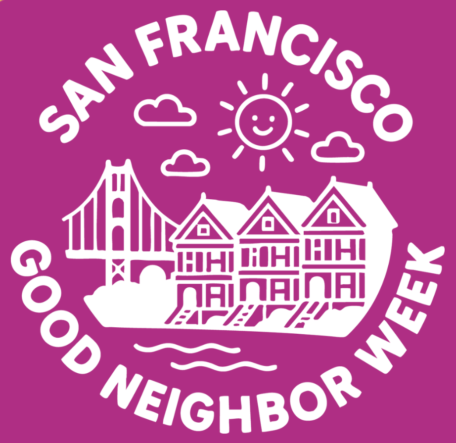 San Francisco Good Neighbor Week! San Francisco Good Neighbor Week!