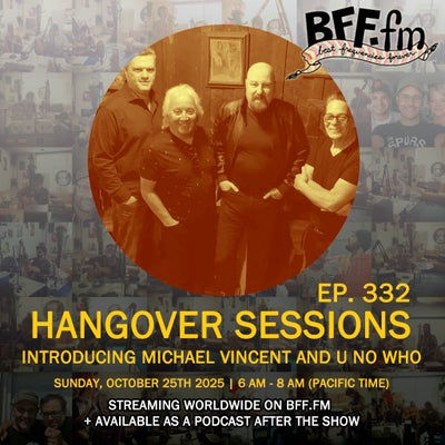 Hangover Sessions 332 Ft. Michael Vincent and U No Who ~ October 26th 2025