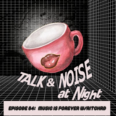 Music IS Forever with RITCHRD