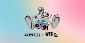 COYOTE x BFF.fm Giving Tuesday Bash!