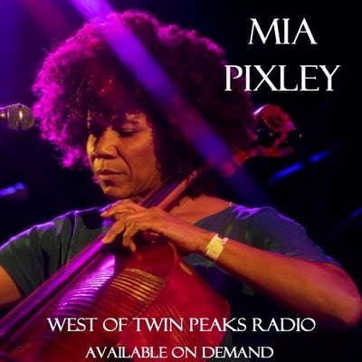 West of Twin Peaks Radio #246 feat Mia Pixley