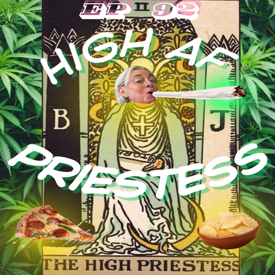 EP 92: High AF Priestess