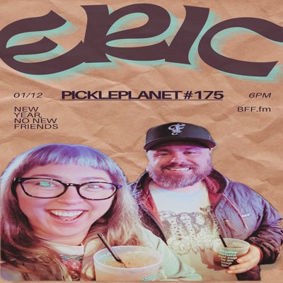 PICKLEPLANET #175 ERIC RETURNS!!!