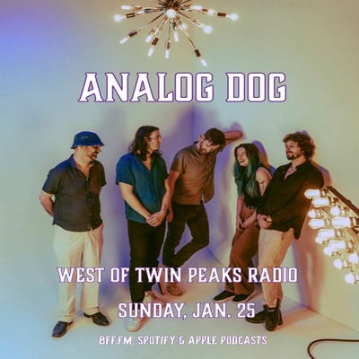 West of Twin Peaks Radio #251 feat Analog Dog