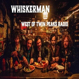 West of Twin Peaks Radio #253 feat Whiskerman