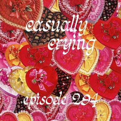 Casually Crying - Episode 294 - Valentine's Day 2026: Strawberry Switchblade, Yumi Zouma, Wishy, Billy Idol