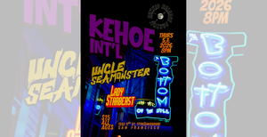 WIN TICKETS: Kehoe Intl/Uncle Sea Monster/Lady Starbeast at Bottom of the Hill