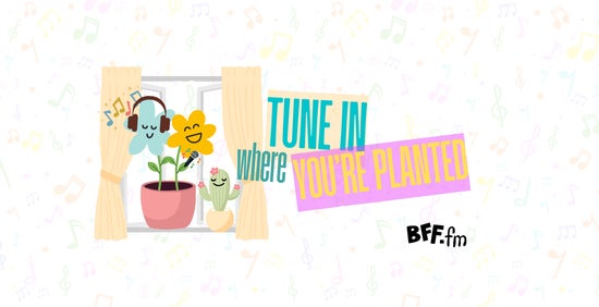 Tune In Where You're Planted: Donate to BFF.fm's Spring Fundraiser!