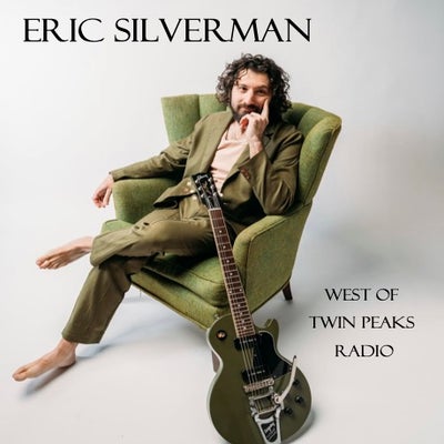 West of Twin Peaks Radio #259 feat Eric Silverman