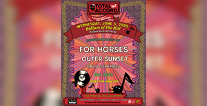 WIN TICKETS: Total Accord Fest feat. For Horses, Outer Sunset, Davia Schendel at Bottom of the Hill