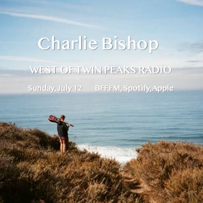 West of Twin Peaks Radio #262 feat Charlie Bishop