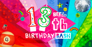 Celebrate BFF.fm's 13th Birthday! Help Us Keep Growing