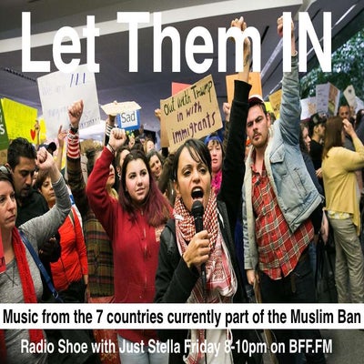 LET THEM IN! Music From the 7 Ban Muslim Countries