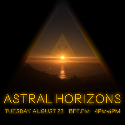 8/23/2016: ASTRAL HORIZONS