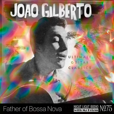 THE FATHER OF BOSSA NOVA | Joao Gilberto, with Stan Getz, Antonio Jobim, Astrud Gilberto