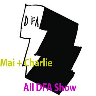 October 18: Re-Broadcast of 'Mai + Charlie' DFA Records Show (Originally July 5th, 2014)