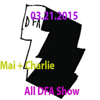 March 21, 2015: All DFA Records Show on 'Mai + Charlie'