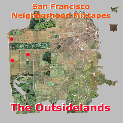 SF Neighborhoods: The Outerlands (Inner + Outer Sunset and Anza)