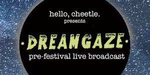 DreamGaze pre-fest live broadcast w/ Balms & Future Shapes 8/28 6-8pm