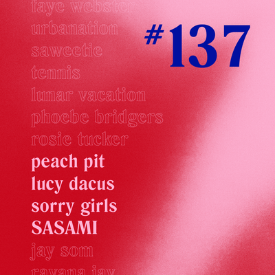 Casually Crying - Episode 137 - Peach Pit, Lucy Dacus, Sorry Girls, SASAMI