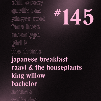 Casually Crying - Episode 145 - Japanese Breakfast, Raavi & the Houseplants, King Willow, Bachelor