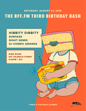 BFF.fm 3rd Birthday Bash w/ Hibbity Dibbity, Sunhaze & Night Genes